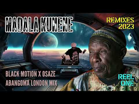 Madala Kunene, Black Motion x Osaze - Remixes 2023 Reel One