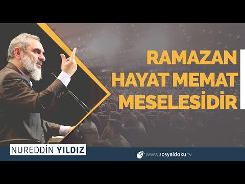 RAMAZAN HAYAT MEMAT MESELESİDİR | Nureddin YILDIZ
