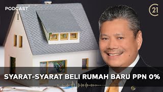 MAU BELI RUMAH BARU PPN 0 PERSEN? INI SYARATNYA! | Podcast C21 - Eps. 09