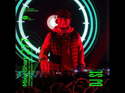 DJ SL (Sergey Lozovoy) — Russian Cybernetics Mix’N’Share 277 (05.10.2022)