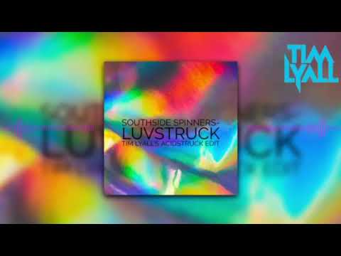Southside Spinners - Luvstuck - Tim Lyall's Acidstruck Edit