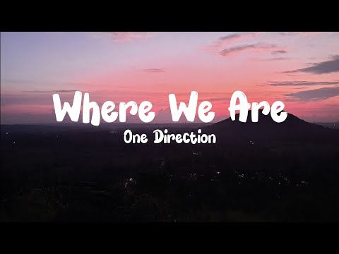 Where We Are - One Direction ( Lyrics )
