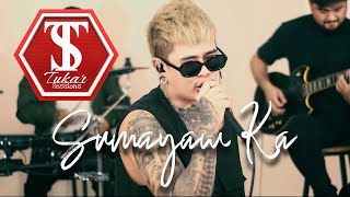 SUMAYAW KA BY: GLOC 9 | MARKO RUDIO &amp; THE BAND DOGZ | TNT VERSIONS | TUKAR SESSIONS | COVER