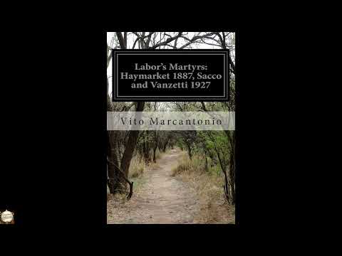 Labor's Martyrs: Haymarket 1887, Sacco and Vanzetti 1927 by Vito Marcantonio - Full Audiobook