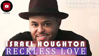 Israel Houghton - Reckless Love (Official lyrical video) by EXPO NATION PRODUCTION