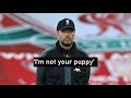 Jurgen Klopp: 'I'm not your puppy'