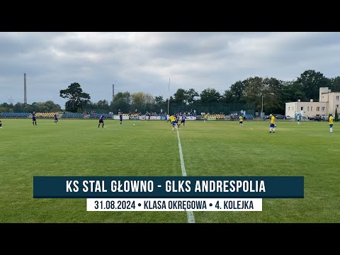 KS Stal Głowno - GLKS Andrespolia ● 6 - 3 ● Gole ● Liga Okręgowa 2024/25