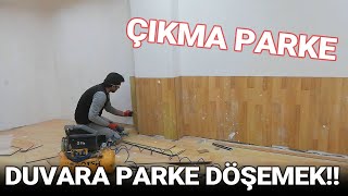Çıkma parkeyi duvara döşedik! (Harika Sonuç)