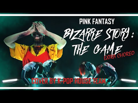 [COVER DANCE MV] PINK FANTASY - Bizarre story: The Game + Extra choreo (cover by K-pop House Team)