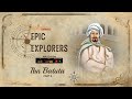 Epic Explorers - Ibn Batuta (Part 2) | EPIC Digital Originals | Full Episode 4 | World Explorers