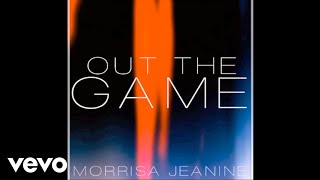 Morrisa Jeanine - Out The Game (Audio)