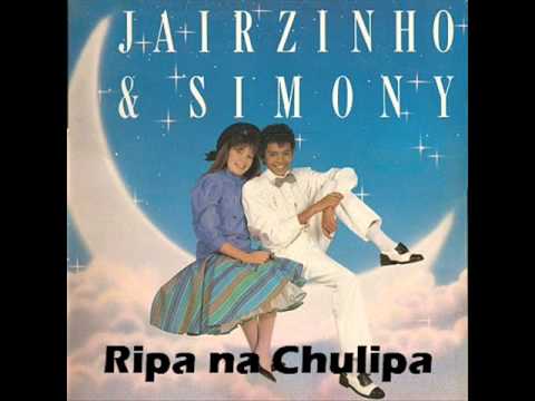 Jairzinho & Simony - Ripa na Chulipa