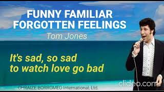 FUNNY FAMILIAR FORGOTTEN FEELINGS - Tom Jones (w/Lyrics)