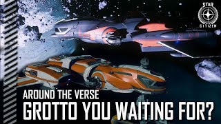 Star Citizen: Around the Verse - Grotto You Waiting For?