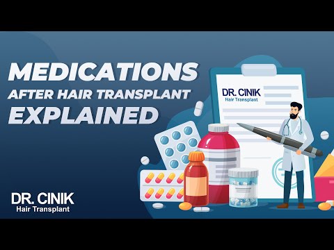 Dr.Cinik Hair Transplant | Medications After Hair Transplant Explained