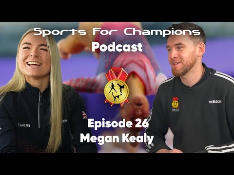 Megan Kealy | Sports For Champions Podcast | Episode 26