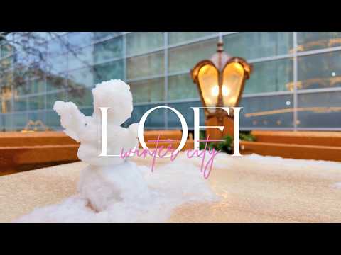 lofi winter city ❄️🏙️ beats to relax/study to