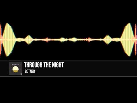 Botnek - "Through the Night" (Audio) | Dim Mak Records