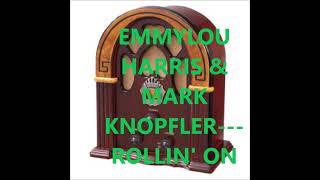 EMMYLOU HARRIS &amp; MARK kNOPFLER   ROLLIN&#39; ON