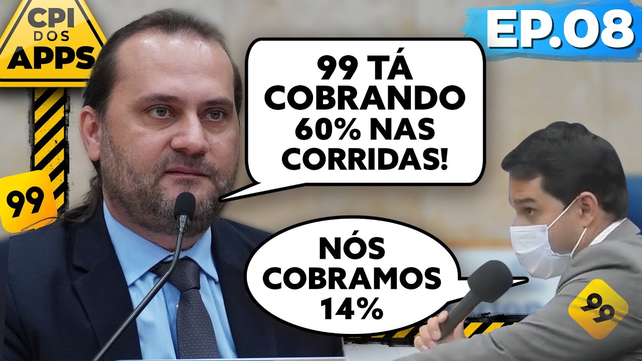 99 DEPÕE na CPI e PASSA VERGONHA | CPI dos Aplicativos Ep.08