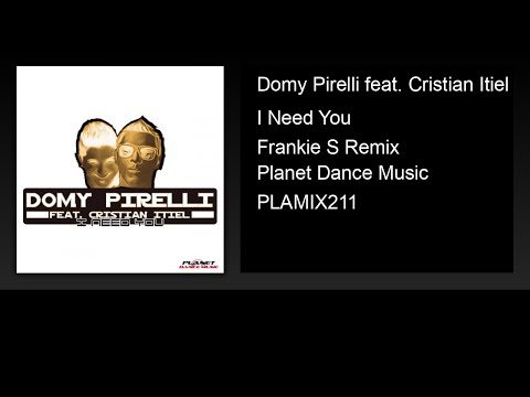 Domy Pirelli feat. Cristian Itiel - I Need You (Frankie S Remix)