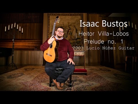 Isaac Bustos - Heitor Villa-Lobos - Prelude no.  1