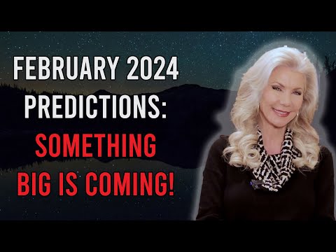 February Predictions 2024: Something BIG is Coming!