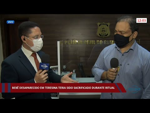 Atualizações da Polícia Civil sobre sacrifício ritual de bebê desaparecido em Teresina 22 02 2022