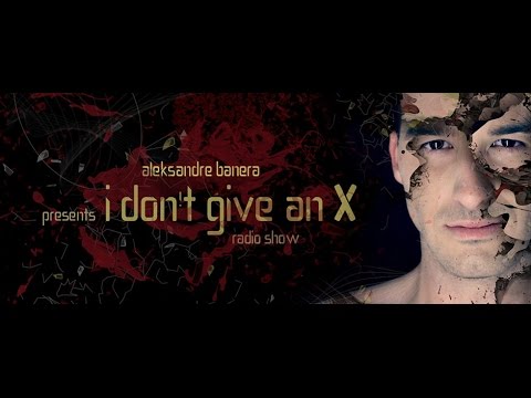 I Don't Give An X 036 (with guest Aleksander Great) 03.01.2017