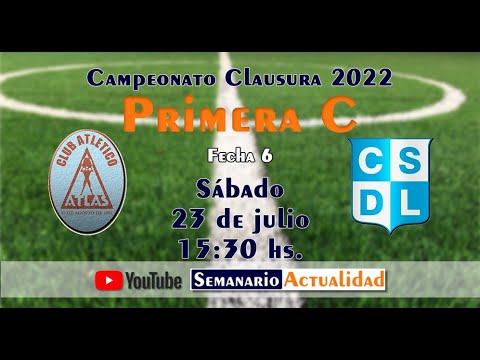 CAMPEONATO CLAUSURA 2022 PRIMERA "C" FECHA 6  - ATLAS Vs. LINIERS -
