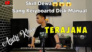 Download lagu SKILL DEWA SANG KEIYBOARD DISK #ANDRIKHAN ( TERAJANA ) H.RHOMA IRAMA | DANGDUT COVER | mp3