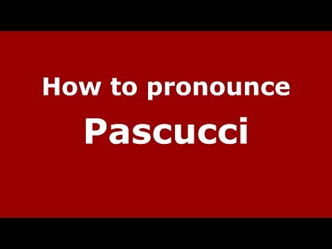 How to pronounce Pascucci