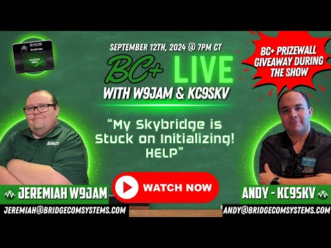 BridgeCom Plus Live! September 12th, 2024: Help! My SkyBridge is stuck on Initializing!