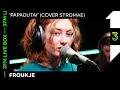 Froukje covert 'Papaoutai' van Stromae in het Nederlands | 3FM Live Box | NPO 3FM