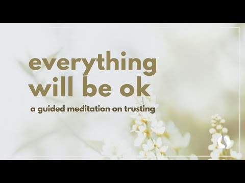 EVERYTHING WILL BE OK | Guided Meditation On Learning to Trust | Wu Wei Wisdom