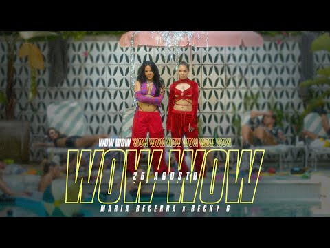Maria Becerra, Becky G - WOW WOW (Official Trailer)