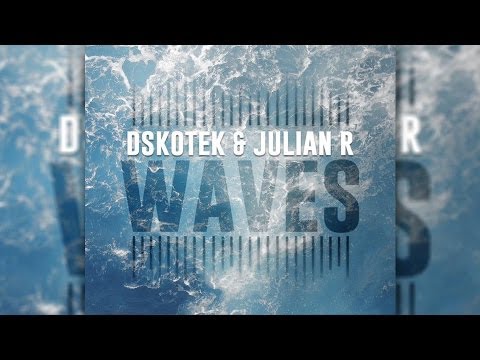 DSKOTEK & Julian R - Waves