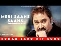 Meri Sans Sans Mere Yaar Ke Liye Hai Kumar Sanu Kavita K Romantic Song Kumar Sanu Hits Songs
