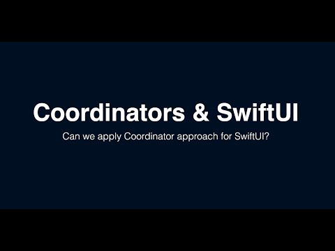 Coordinators & SwiftUI