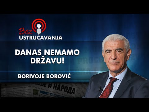 Borivoje Borović - Danas nemamo državu!