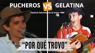Pucheros vs Gelatina/ Por qué trovo/ Festival Nacional de la trova 1989.