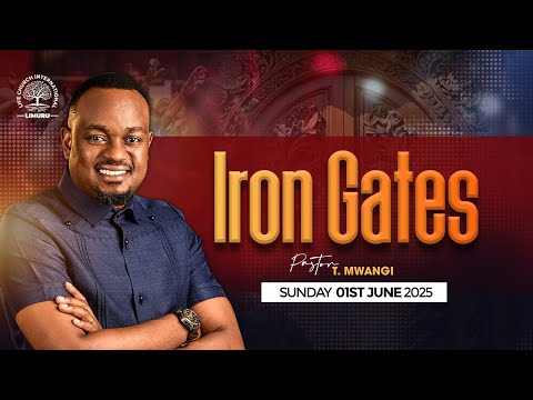OH YE GATES PART 7 - IRON GATES || PASTOR T MWANGI