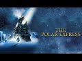 OST The Polar Express (2004) Seeing Is Believing 10 hours