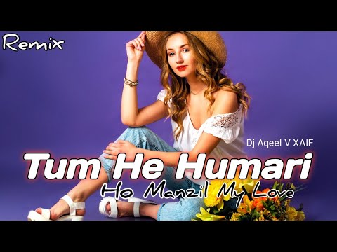 TUM HI HAMARI O MANZIL (Remix) | Dj Aqeel V XAIF | Udit Naryan | Yaaradildara |