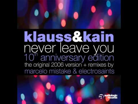 Klauss & Kain: Never Leave You (Electrosaints Remix)