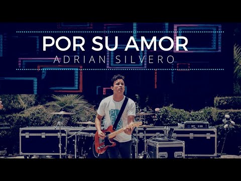 Por Su Amor - Adrian Silvero (Oficial HD)