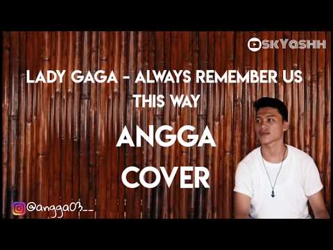 Lady Gaga - Always Remember Us This Way [lyrics on screens] | Cover By Angga
