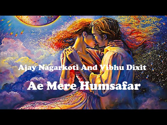 Ajay Nagarkoti & Vibhu Dixit - Ae Mere Humsafar (CBM) (Remix Stems)