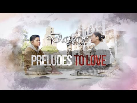 Dayaw Season 12: Episode 1 – Preludes to Love