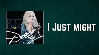 Dolly Parton - I Just might (Lyrics)